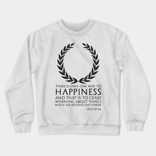 Classical Greek Stoic Philosophy Epictetus Quote On Happiness Crewneck Sweatshirt